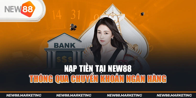 Nạp tiền tại Ku88 thông qua chuyển khoản ngân hàng