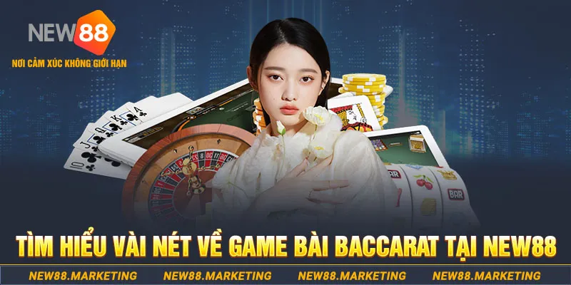 Tìm hiểu vài nét về game bài Baccarat tại Ku88