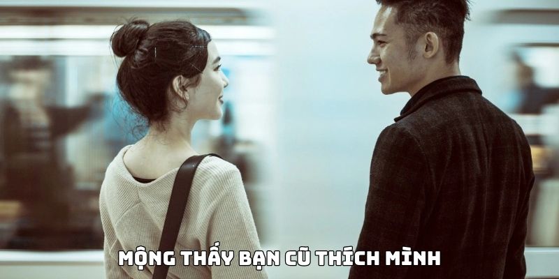 Điềm báo ẩn chứa trong giấc mộng thấy bạn cũ thích mình