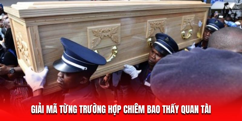 Giải mã từng trường hợp chiêm bao thấy quan tài